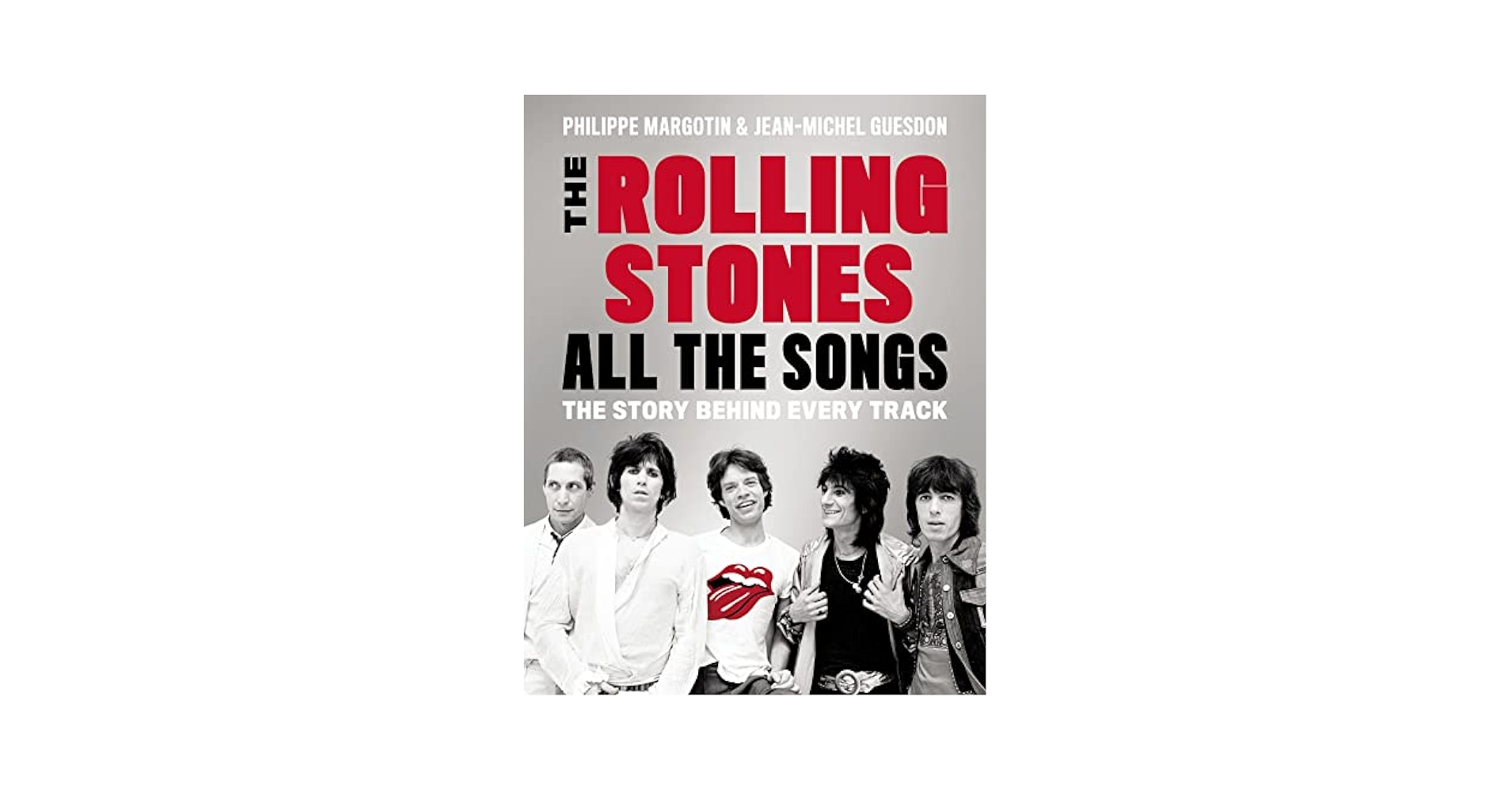 The Rolling Stones All the Songs: The Story Behind Every